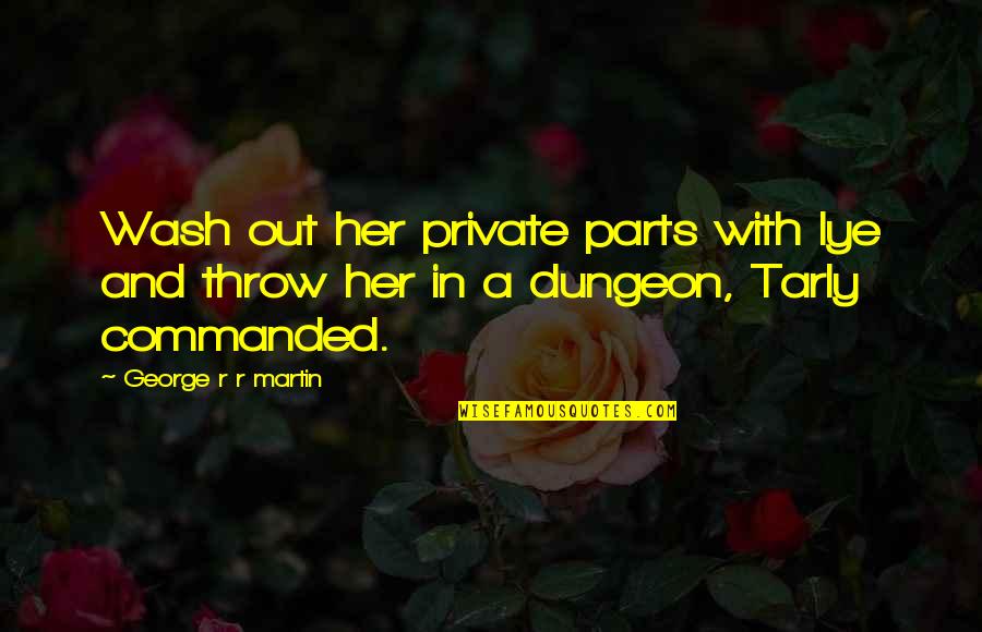 Happy New Year Horse Quotes By George R R Martin: Wash out her private parts with lye and Happy New Year Horse Quotes By George R R Martin: Wash out her private parts with lye and