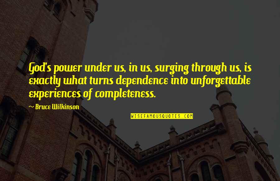Happy New Year Jesus Quotes By Bruce Wilkinson: God's power under us, in us, surging through