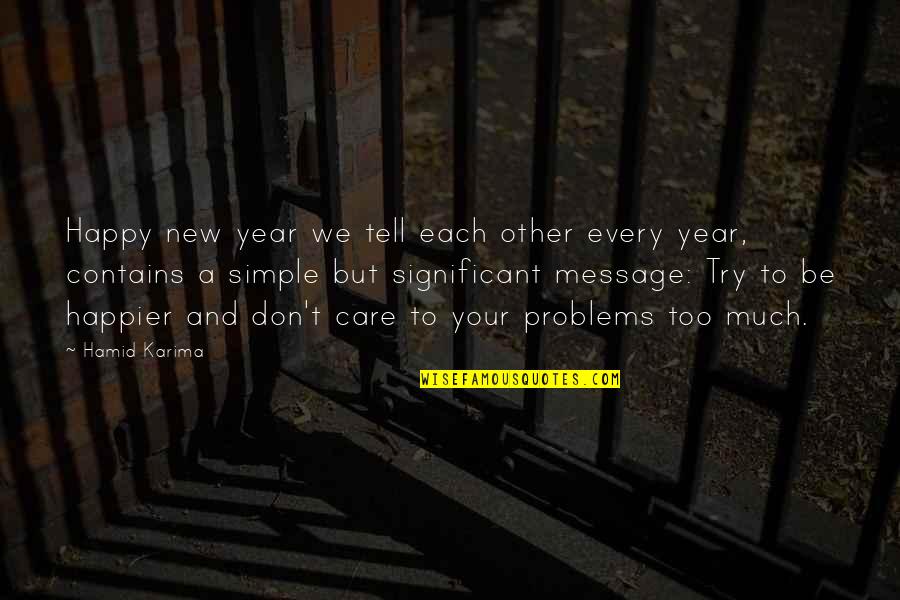 Happy New Year Quotes By Hamid Karima: Happy new year we tell each other every