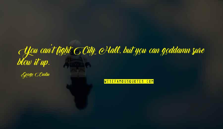 Happy New Year Scripture Quotes By George Carlin: You can't fight City Hall, but you can Happy New Year Scripture Quotes By George Carlin: You can't fight City Hall, but you can
