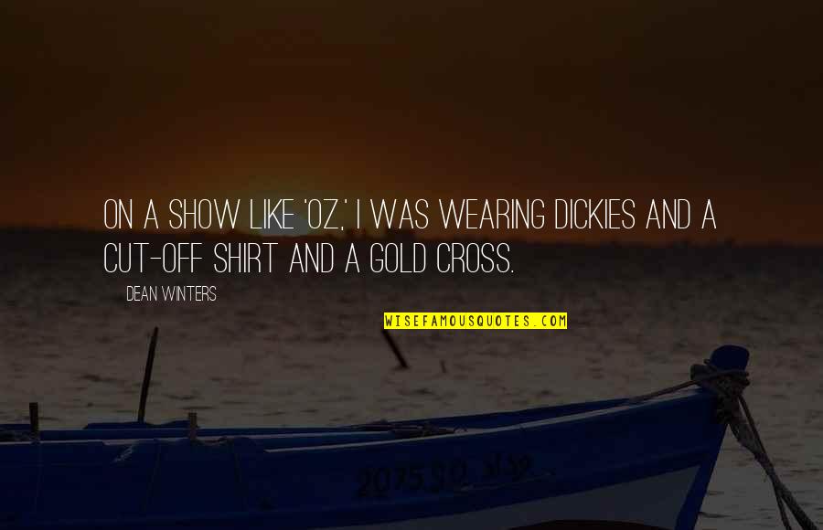 Happy New Year Spiritual Quotes By Dean Winters: On a show like 'Oz,' I was wearing