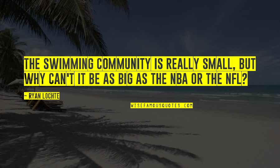 Happy New Year Spiritual Quotes By Ryan Lochte: The swimming community is really small, but why