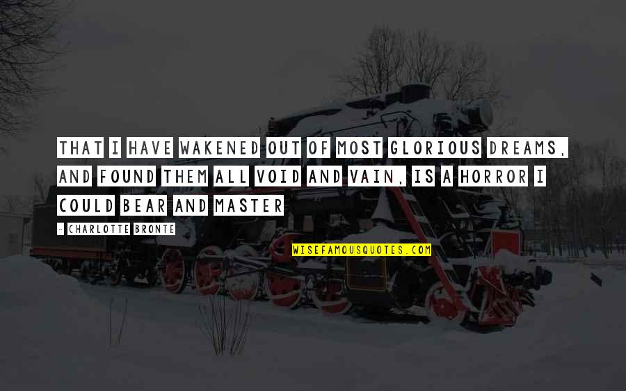 Happy New Year Success Quotes By Charlotte Bronte: That I have wakened out of most glorious
