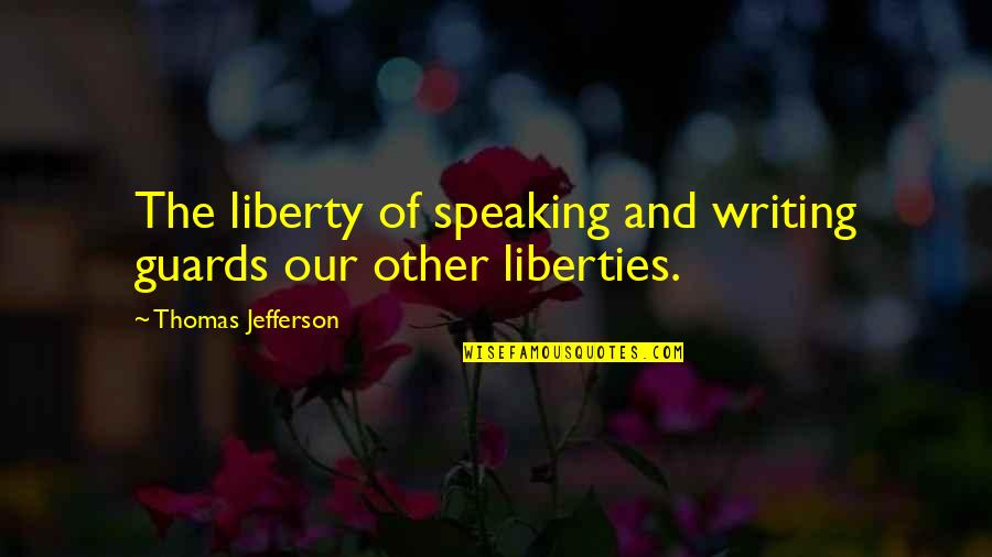 Happy New Year Wishes Quotes By Thomas Jefferson: The liberty of speaking and writing guards our