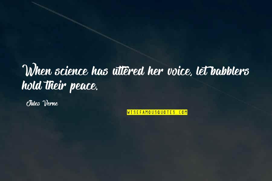 Happy New Years Funny Quotes By Jules Verne: When science has uttered her voice, let babblers