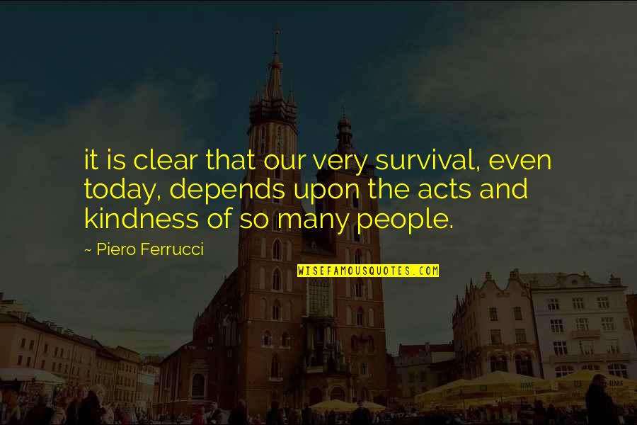 Happy Nurses Week 2013 Quotes By Piero Ferrucci: it is clear that our very survival, even