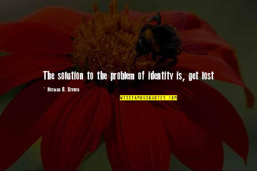 Happy Nurses Week Pictures And Quotes By Norman O. Brown: The solution to the problem of identity is, Happy Nurses Week Pictures And Quotes By Norman O. Brown: The solution to the problem of identity is,