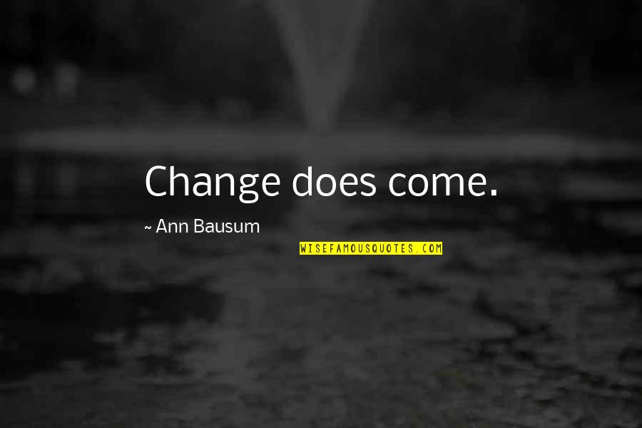 Happy Outside Crying Inside Quotes By Ann Bausum: Change does come.