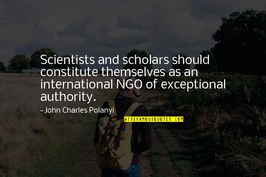 Happy Playgrounds Cora Quotes By John Charles Polanyi: Scientists and scholars should constitute themselves as an