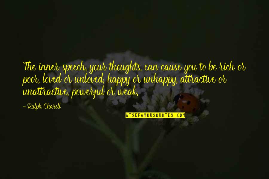 Happy Poor Quotes By Ralph Charell: The inner speech, your thoughts, can cause you