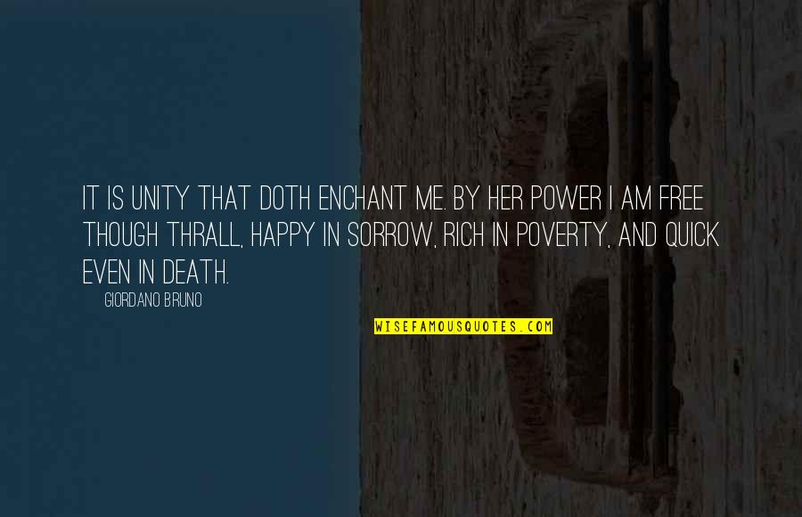 Happy Poverty Quotes By Giordano Bruno: It is unity that doth enchant me. By