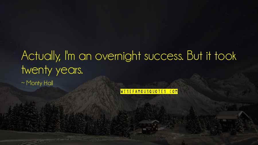 Happy Pug Quotes By Monty Hall: Actually, I'm an overnight success. But it took
