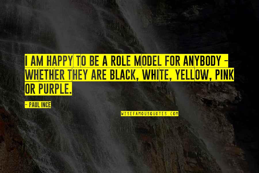Happy Quotes By Paul Ince: I am happy to be a role model Happy Quotes By Paul Ince: I am happy to be a role model