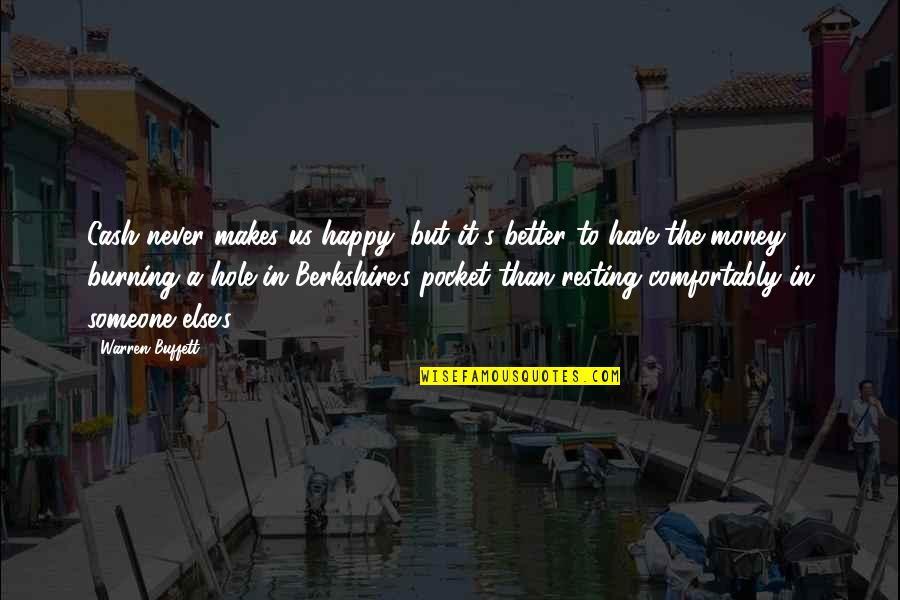 Happy Resting Quotes By Warren Buffett: Cash never makes us happy, but it's better