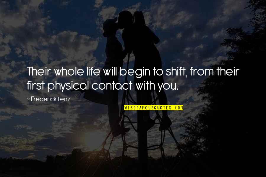 Happy Retired Life Quotes By Frederick Lenz: Their whole life will begin to shift, from