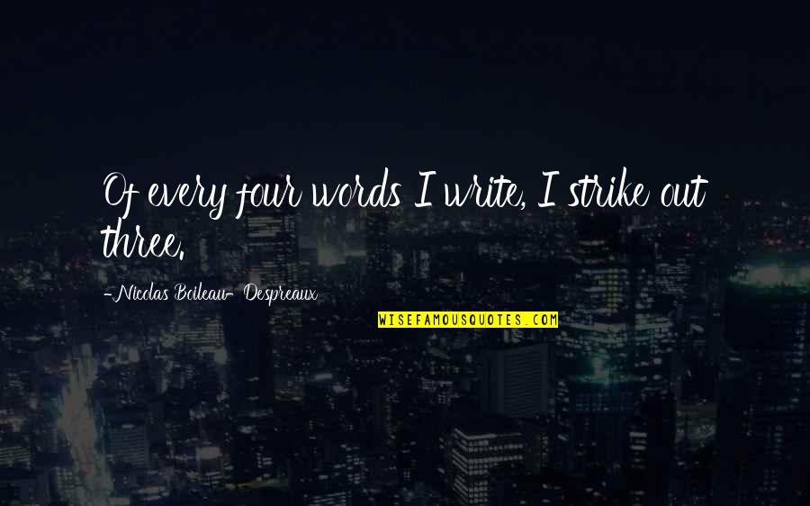 Happy Sabbath Wishes Quotes By Nicolas Boileau-Despreaux: Of every four words I write, I strike Happy Sabbath Wishes Quotes By Nicolas Boileau-Despreaux: Of every four words I write, I strike