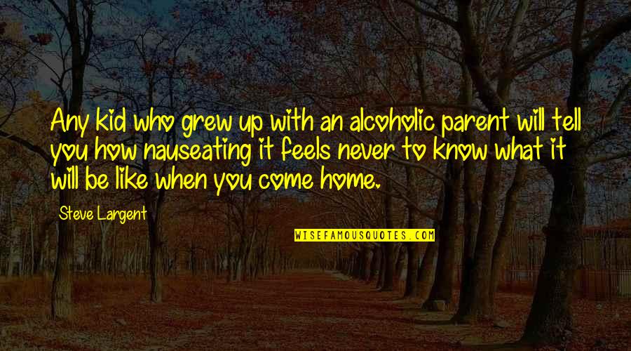 Happy Saturday Pictures And Quotes By Steve Largent: Any kid who grew up with an alcoholic
