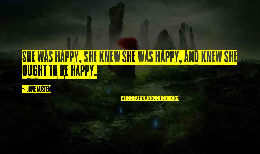 Happy She Quotes By Jane Austen: She was happy, she knew she was happy,