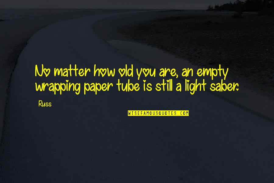 Happy Single Person Quotes By Russ: No matter how old you are, an empty