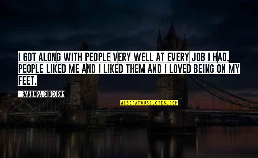 Happy Slap Day Quotes By Barbara Corcoran: I got along with people very well at Happy Slap Day Quotes By Barbara Corcoran: I got along with people very well at