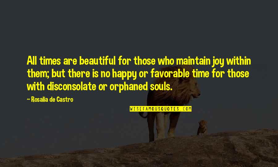 Happy Souls Quotes By Rosalia De Castro: All times are beautiful for those who maintain