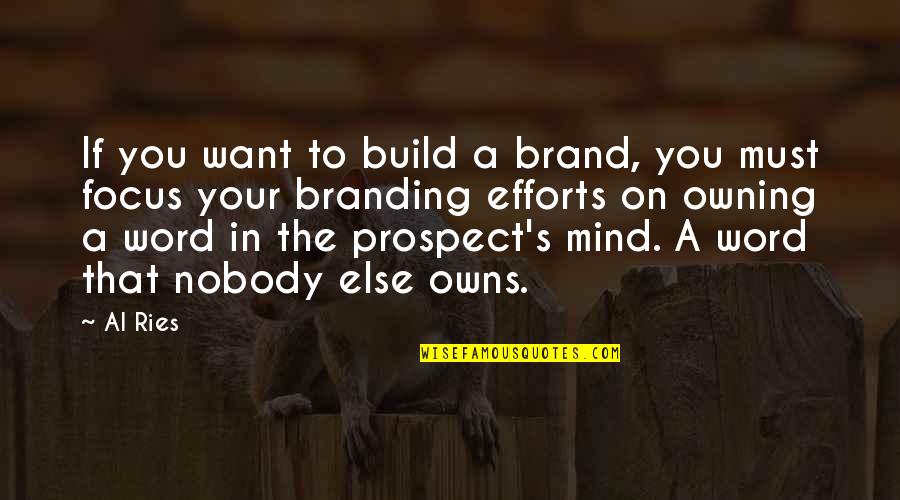 Happy St Pattys Quotes By Al Ries: If you want to build a brand, you