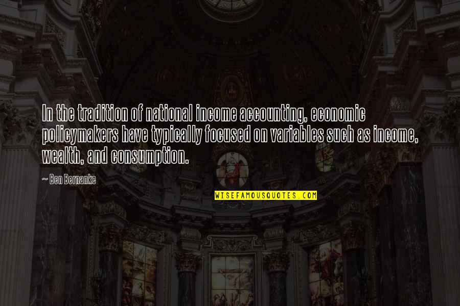 Happy Staying Strong Quotes By Ben Bernanke: In the tradition of national income accounting, economic Happy Staying Strong Quotes By Ben Bernanke: In the tradition of national income accounting, economic