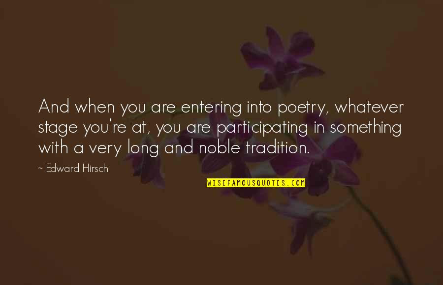 Happy Sunday Morning Quotes By Edward Hirsch: And when you are entering into poetry, whatever