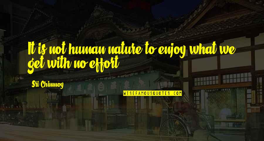 Happy Sunday Shopping Quotes By Sri Chinmoy: It is not human nature to enjoy what
