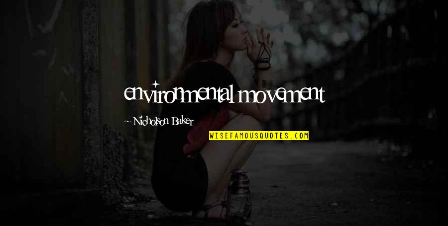 Happy Teddy Day Best Quotes By Nicholson Baker: environmental movement