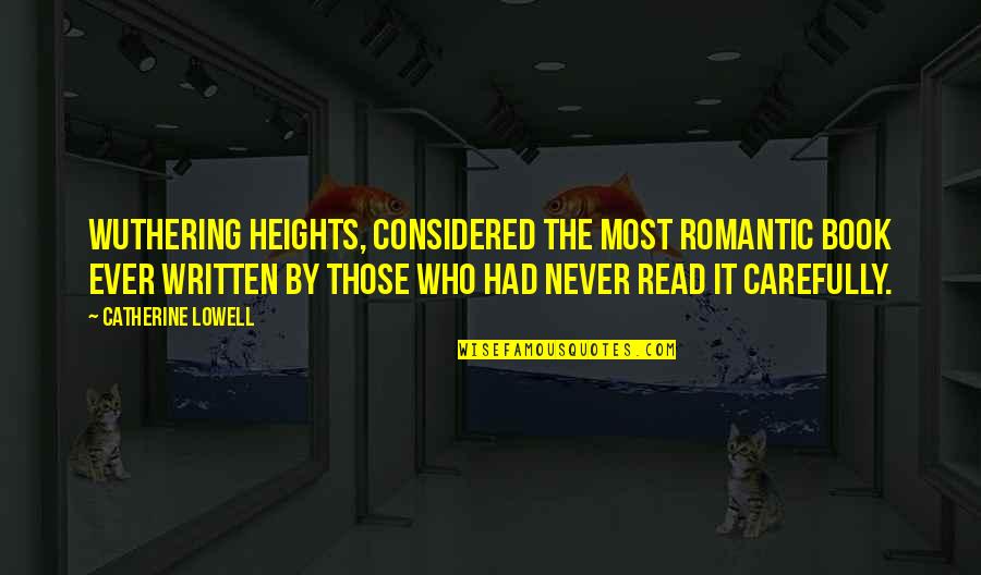 Happy Teej Quotes By Catherine Lowell: Wuthering Heights, considered the most romantic book ever