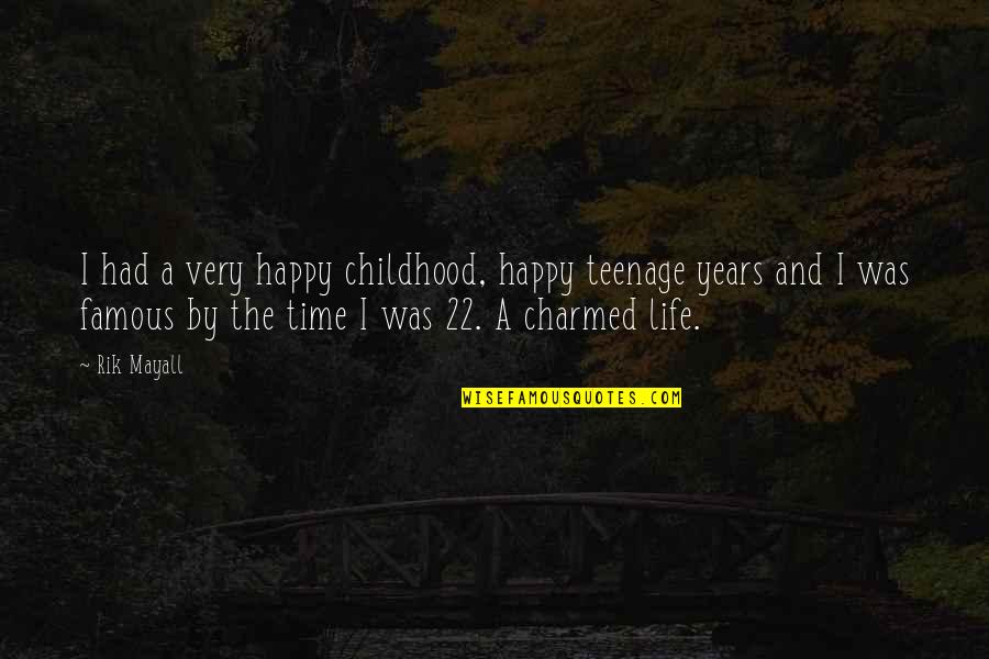 Happy Teenage Life Quotes By Rik Mayall: I had a very happy childhood, happy teenage