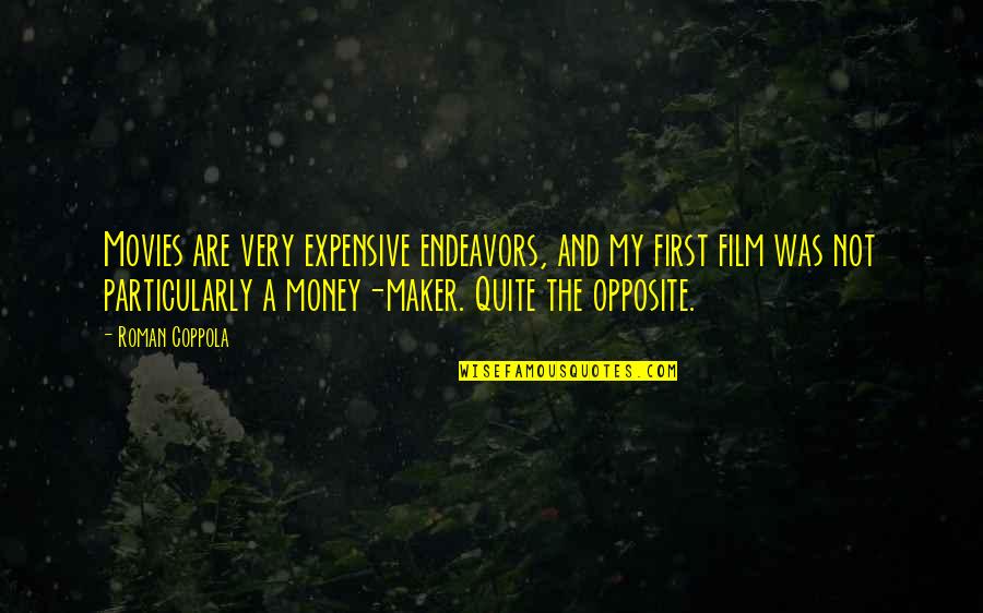 Happy Thanksgivukkah Quotes By Roman Coppola: Movies are very expensive endeavors, and my first Happy Thanksgivukkah Quotes By Roman Coppola: Movies are very expensive endeavors, and my first