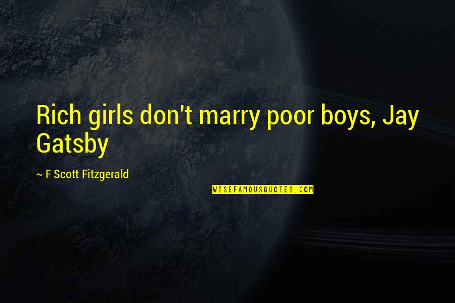 Happy Thursday Inspiring Quotes By F Scott Fitzgerald: Rich girls don't marry poor boys, Jay Gatsby
