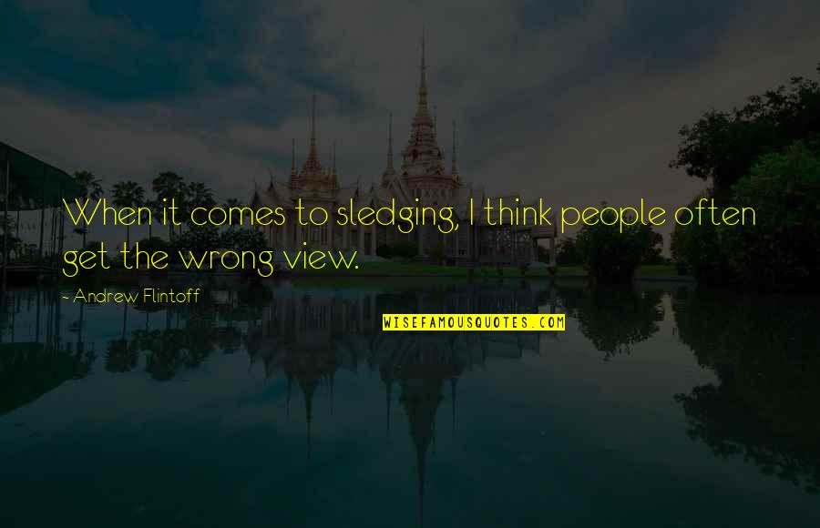 Happy Thursday Positive Work Quotes By Andrew Flintoff: When it comes to sledging, I think people Happy Thursday Positive Work Quotes By Andrew Flintoff: When it comes to sledging, I think people