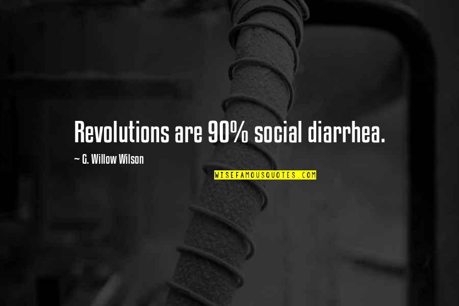 Happy Thursday Positive Work Quotes By G. Willow Wilson: Revolutions are 90% social diarrhea. Happy Thursday Positive Work Quotes By G. Willow Wilson: Revolutions are 90% social diarrhea.