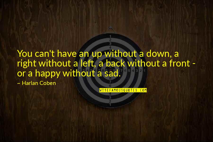 Happy To Have You Back Quotes By Harlan Coben: You can't have an up without a down,