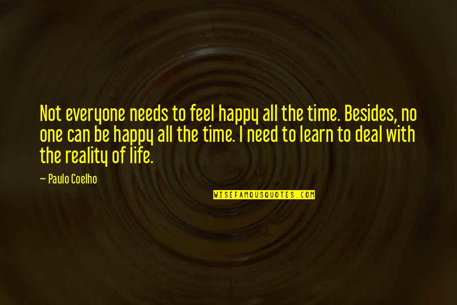 Happy To Learn Quotes By Paulo Coelho: Not everyone needs to feel happy all the