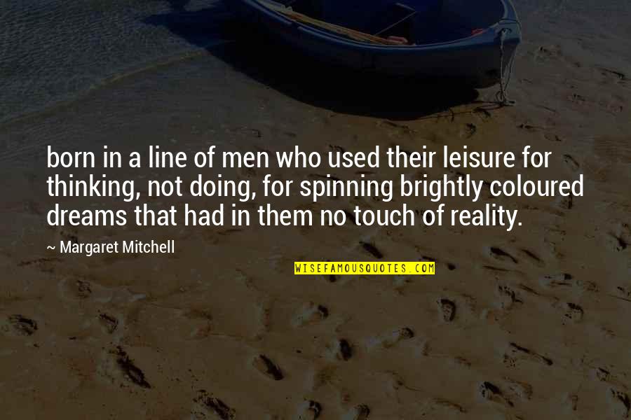 Happy To Meet Friends Quotes By Margaret Mitchell: born in a line of men who used