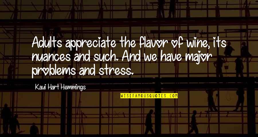 Happy To Serve God Quotes By Kaui Hart Hemmings: Adults appreciate the flavor of wine, its nuances