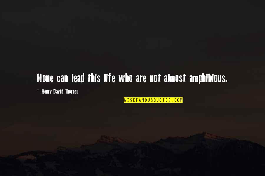 Happy Valentines Sad Quotes By Henry David Thoreau: None can lead this life who are not Happy Valentines Sad Quotes By Henry David Thoreau: None can lead this life who are not