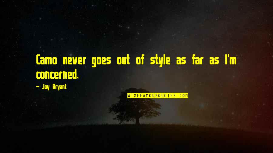 Happy Waiting Quotes By Joy Bryant: Camo never goes out of style as far