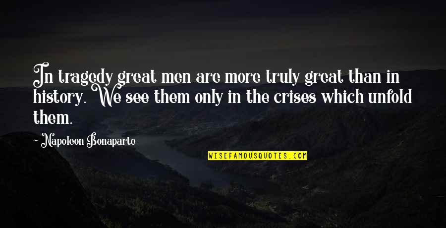 Happy Wednesday Work Quotes By Napoleon Bonaparte: In tragedy great men are more truly great