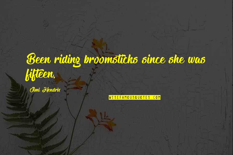 Happy Weekend Disney Quotes By Jimi Hendrix: Been riding broomsticks since she was fifteen.