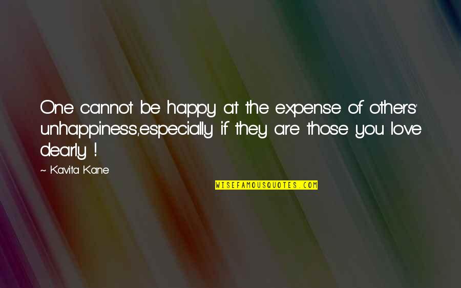 Happy Wife Quotes By Kavita Kane: One cannot be happy at the expense of