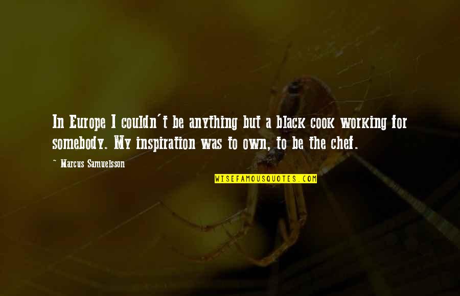 Happy Wine Day Quotes By Marcus Samuelsson: In Europe I couldn't be anything but a Happy Wine Day Quotes By Marcus Samuelsson: In Europe I couldn't be anything but a