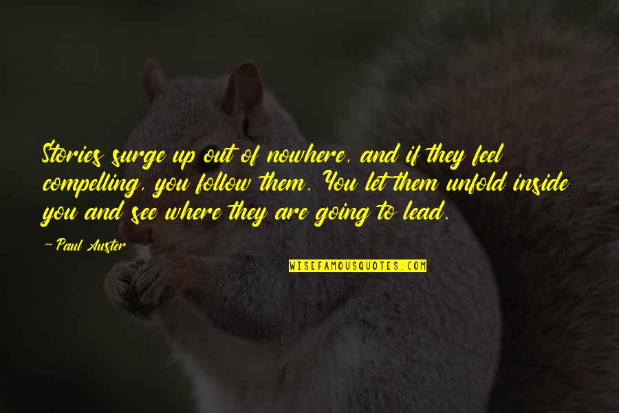 Happy Wine Day Quotes By Paul Auster: Stories surge up out of nowhere, and if Happy Wine Day Quotes By Paul Auster: Stories surge up out of nowhere, and if
