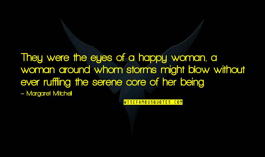 Happy With Her Quotes By Margaret Mitchell: They were the eyes of a happy woman,