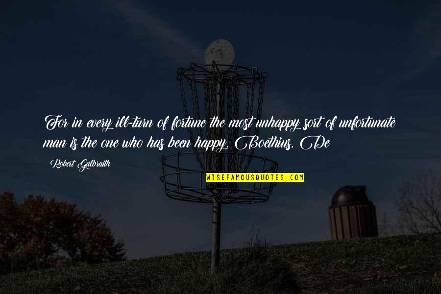 Happy With My Man Quotes By Robert Galbraith: For in every ill-turn of fortune the most