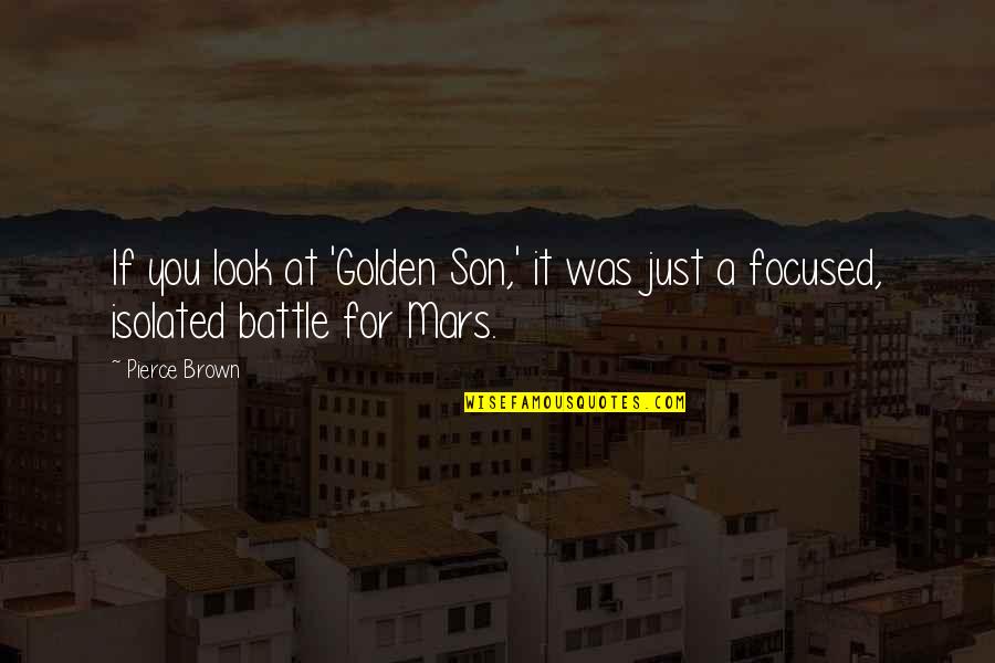Happy With Sister Quotes By Pierce Brown: If you look at 'Golden Son,' it was